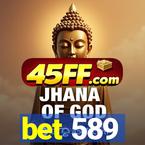 bet 589